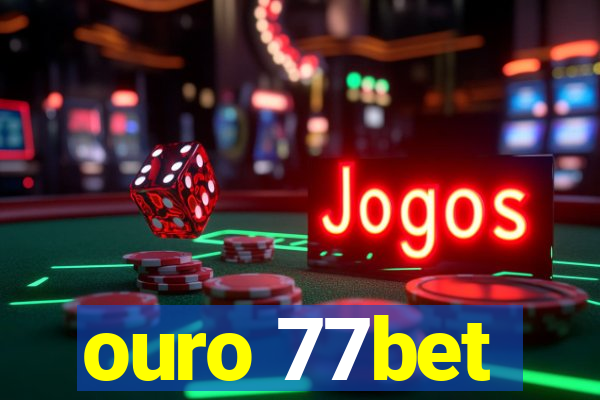 ouro 77bet